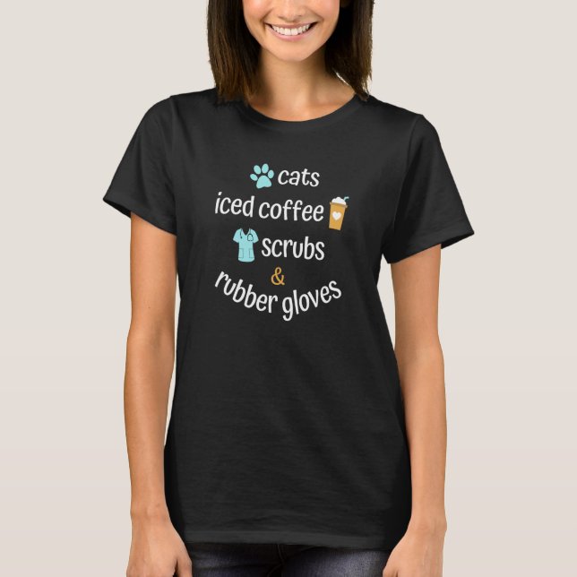 T-shirt Cat Mom Iced Coffee Scrubs and Rubber Gloves Nurse (Devant)