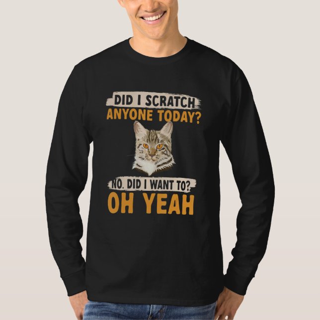 T-shirt Cat  Owner  Did i scratch anyone today 1 (Devant)