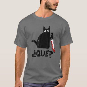 T-shirt Cat ¿Que ? Chat noir espagnol amusant Chat meurtr