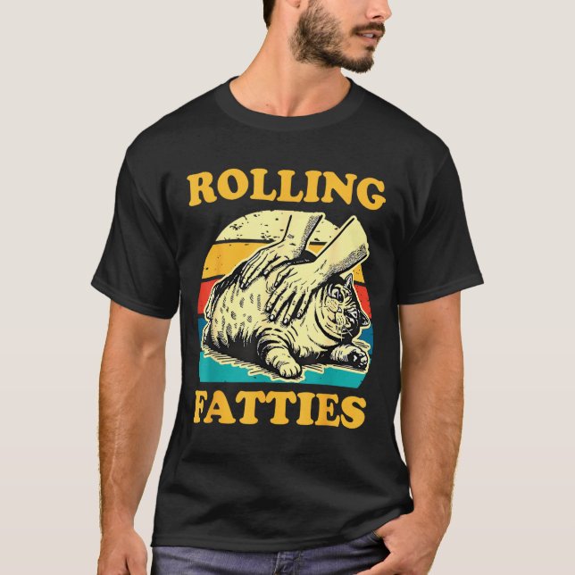 T-shirt Cat Rolling Fatties Funny For Men Women  (Devant)
