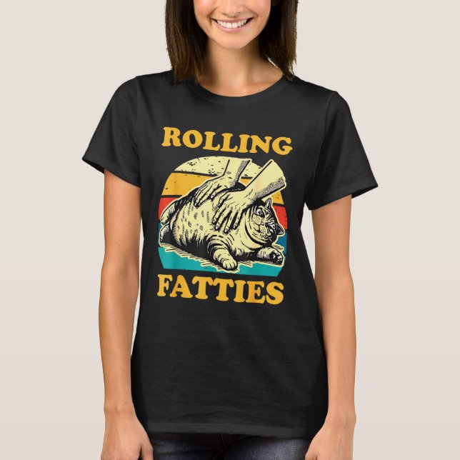 T-shirt Cat Rolling Fatties Funny For Men Women  (Devant)
