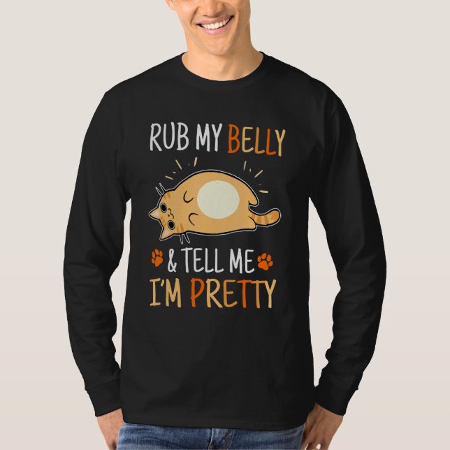 T-shirt Cat Rub My Belly Dites-moi que je suis un joli ani (Devant)