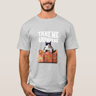 T-shirt Cat Take Me Anywhere