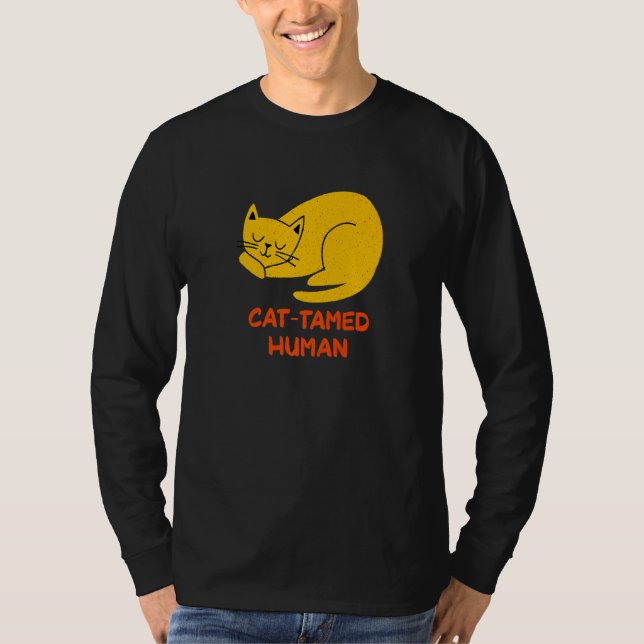 T-shirt Cat Tamed Human Cat  Friends Kitten Buddy Dad Joke (Devant)