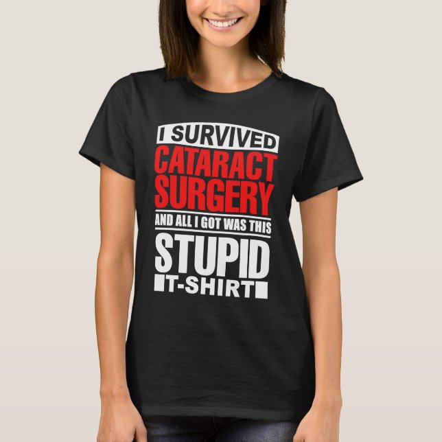 T-shirt Cataract Eye Surgery Survivor Recovery Get Well Hu (Devant)