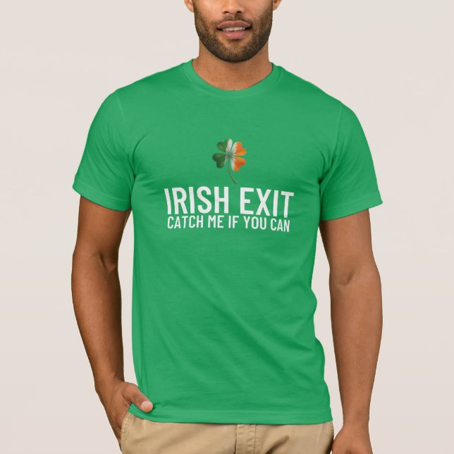 T-shirt Catch Me If You Can – Irish Exit St Patrick’s Day  (Devant)