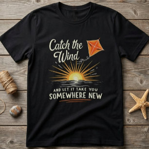 T-shirt Catch the Wind - S'enflammer Kite Inspirational