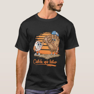 T-shirt Catch Ya Plus Tard Coon Baseball Glove Et Baseball