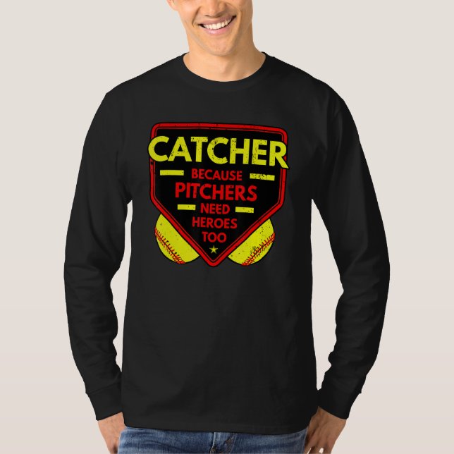 T-shirt Catcher Parce Que Pitchers Softball Player Team Sp (Devant)