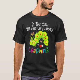 T-shirt Caterpillar Dans Cette Classe Nous Avons Très Faim