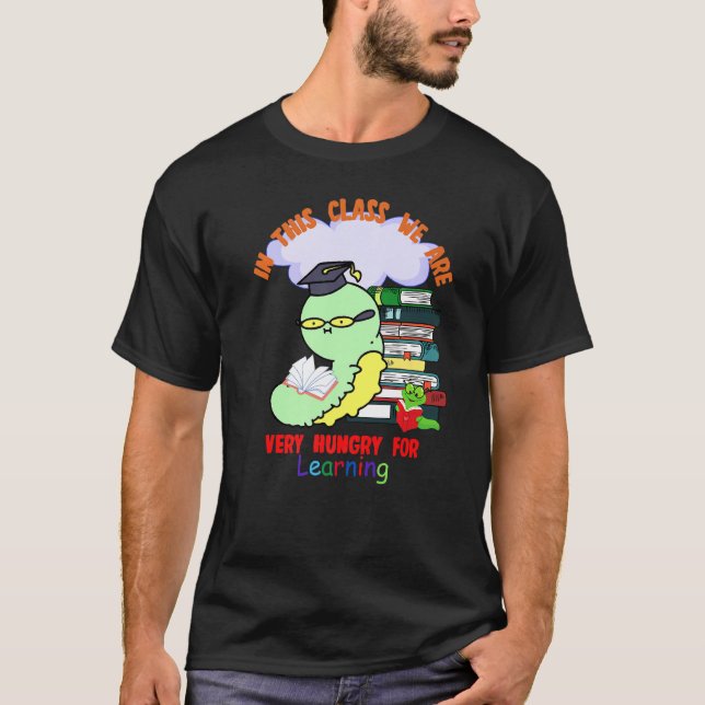 T-shirt Caterpillar Dans Cette Classe Nous Avons Très Faim (Devant)