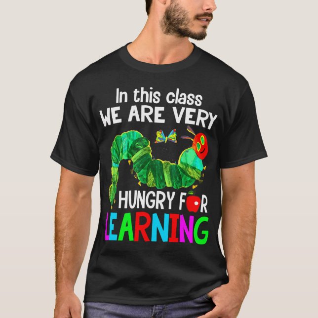 T-shirt Caterpillar Dans Cette Classe Nous Avons Très Faim (Devant)