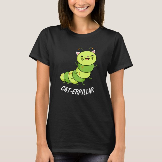T-shirt Caterpillar Funny Bug Pun Dark BG (Devant)
