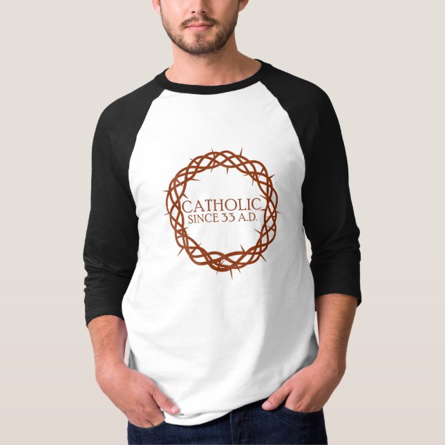 T-shirt Catholique depuis 33 A.D. (Devant)