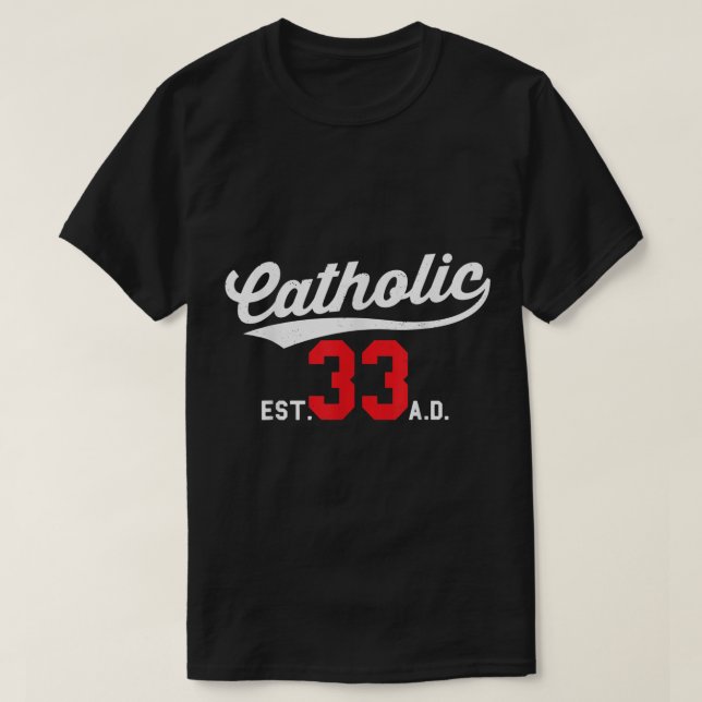 T-shirt Catholique depuis 33 ap. J.-C. Messe eucharistique (Design devant)