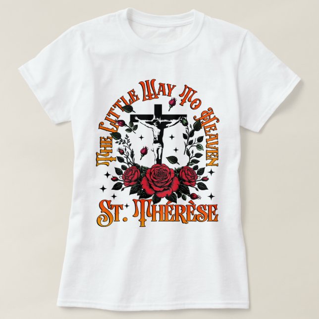 T-shirt Catholique Le Petit Chemin Vers Le Ciel Saint-Thér (Design devant)