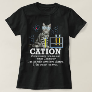 T-shirt Cation Fun Chimie Humour Science Enseignant Chat P