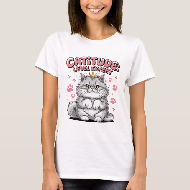 T-shirt Catitude : Régler le monde en style" (Devant)