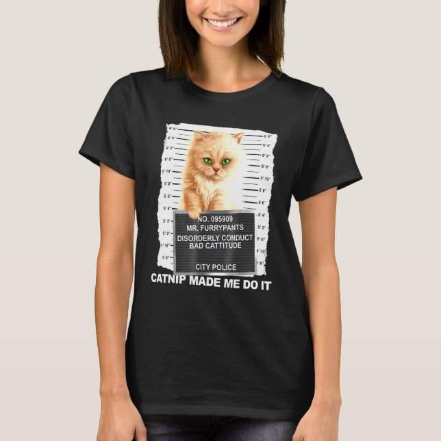 T-shirt Catnip M'A Fait Faire Le Chat Mugshot Kitten Catti (Devant)