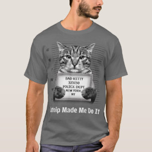 T-shirt Catnip M'A Fait Le Faire M. Furrypants Kitty Cat M