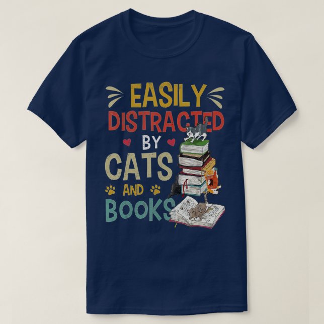 T-shirt Cats 365 Easily Distracted by Cats & Books Cat & B (Design devant)