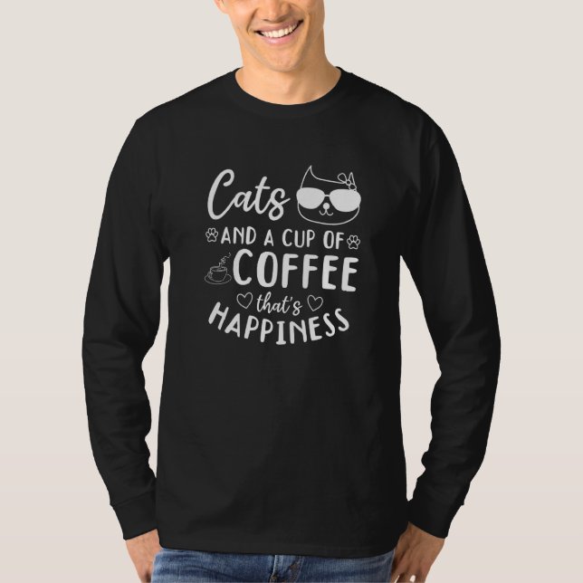 T-shirt Cats And A Cup Of Coffee That's Happiness Cat Owne (Devant)