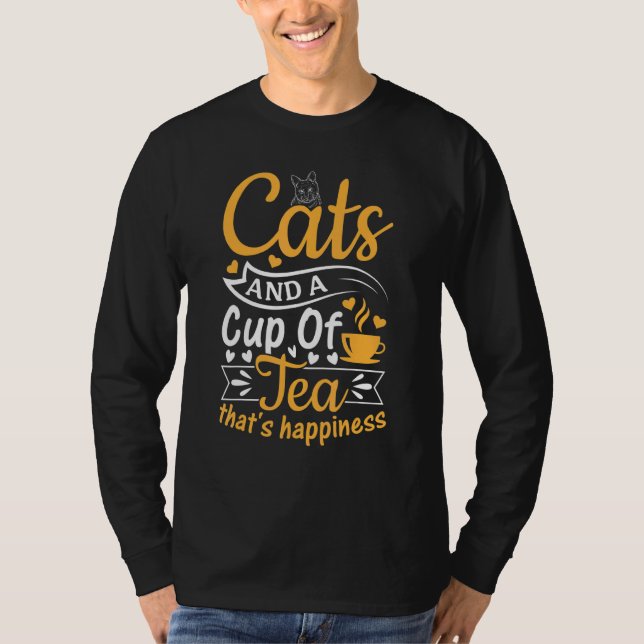 T-shirt Cats And A Cup Of Tea That's Happiness  Tea  Cat (Devant)
