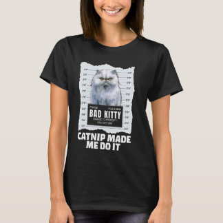 T-shirt Cats Perse CATNIP M'A FAIT FAIRE FAIRE C'est drôle
