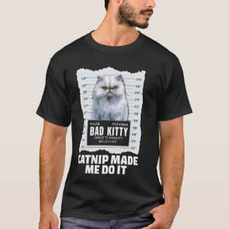 T-shirt Cats Perse CATNIP M'A FAIT FAIRE FAIRE C'est drôle