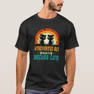 T-shirt Cats Quote Introverted But Willing To Discuss Cats