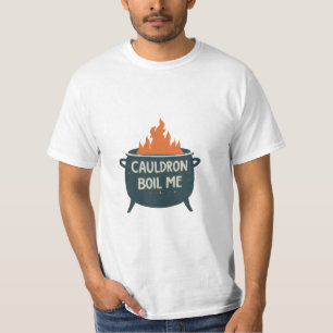 T-shirt Cauldron Boil Me : Une aventure fantasque dans la