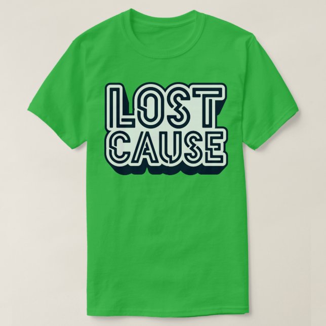 T-shirt Cause perdue 1 (Design devant)