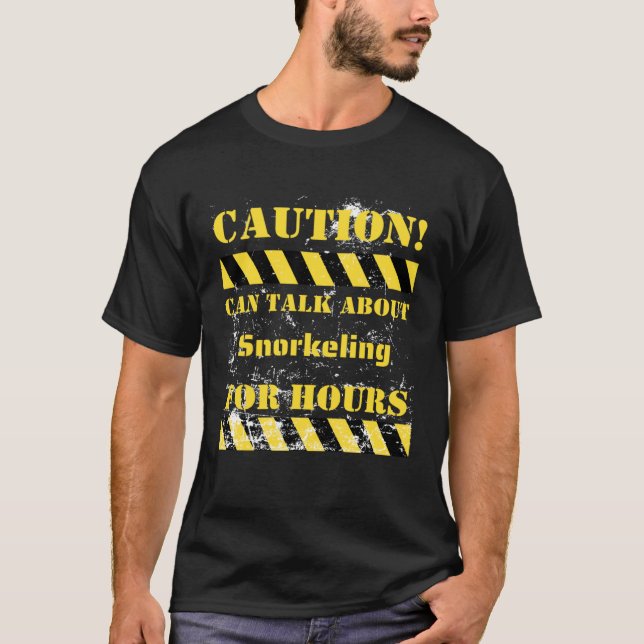 T-shirt Caution can talk about snorkeling for hours (Devant)