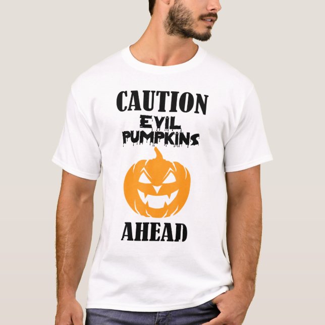 T-shirt Caution Evil Pumpkins Ahead Scary Halloween Jack O (Devant)