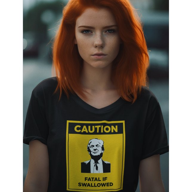 T-shirt CAUTION Fatal si avalé anti-Trump (Créateur téléchargé)
