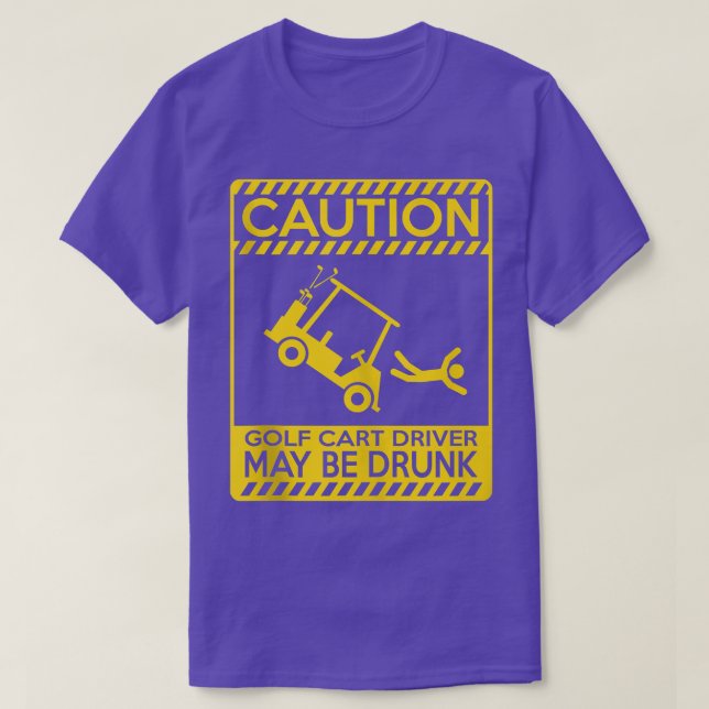 T-shirt Caution golf cart driver may be drunk  funny golf  (Design devant)