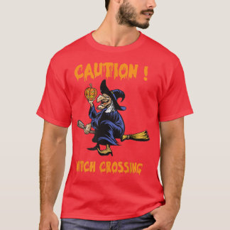 T-shirt Caution Witch Crossing Halloween 2022 
