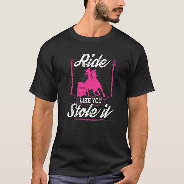 T-shirt Cavalcade comme si vous l'aviez volé Cheval Rodeo  (Devant)