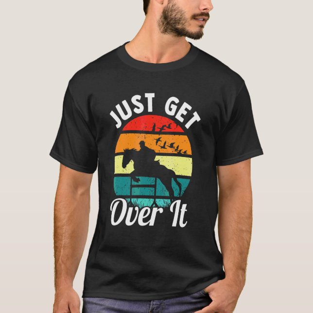 T-shirt Cavalier de course de chevaux rétro Just Get Over  (Devant)