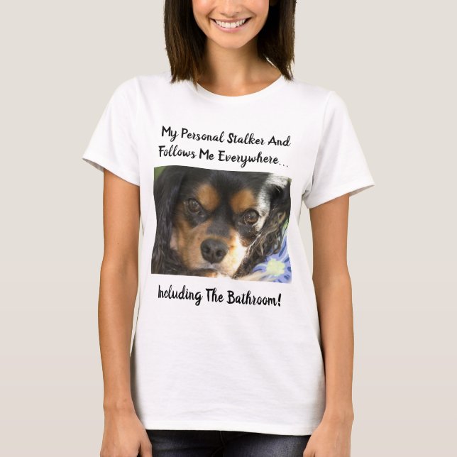 T-shirt Cavalier King Charles Yeux Harceleur Personnel (Devant)