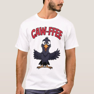 T-shirt CAW-FFEE Funny Crow Coffee Lover