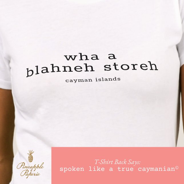 T-shirt Cayman Dialect Funny 'Blaney Storeh' Personnalisé (Créateur téléchargé)