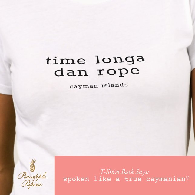 T-shirt Cayman Dialect 'Time Longa Dan Rope' Personnalisé (Créateur téléchargé)
