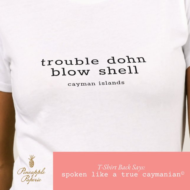 T-shirt Cayman Island Trouble Dohn Blow Shell Personnalisé (Créateur téléchargé)