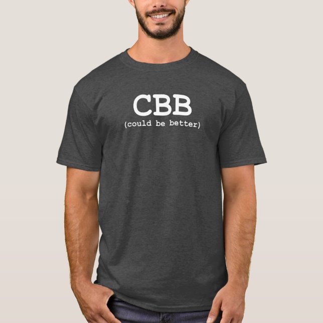 T-shirt CBB (pourrait être meilleur) (Devant)