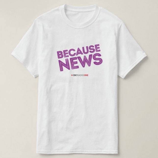 T-shirt CBC Parce que les nouvelles (Design devant)