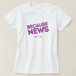 T-shirt CBC Parce que Nouvelles Femmes