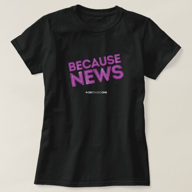 T-shirt CBC Parce que Nouvelles Femmes (Design devant)