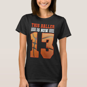 T-shirt Ce Baller est maintenant 13 Basketball 13e Anniver