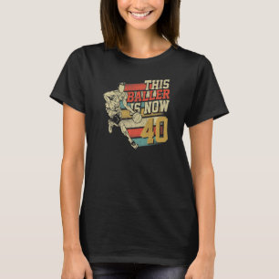 T-shirt Ce Baller est maintenant 40 mignon 40e anniversair